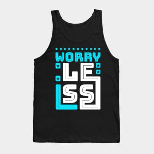 Worry Less Tank Top